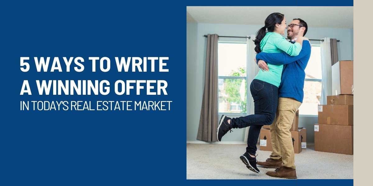 Read more about the article Write A Winning Real Estate Offer