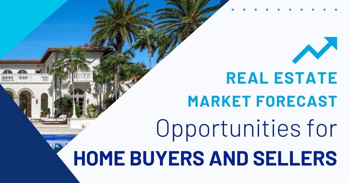 Read more about the article Real Estate Market Forecast: Opportunities for Home Buyers and Sellers in 2024