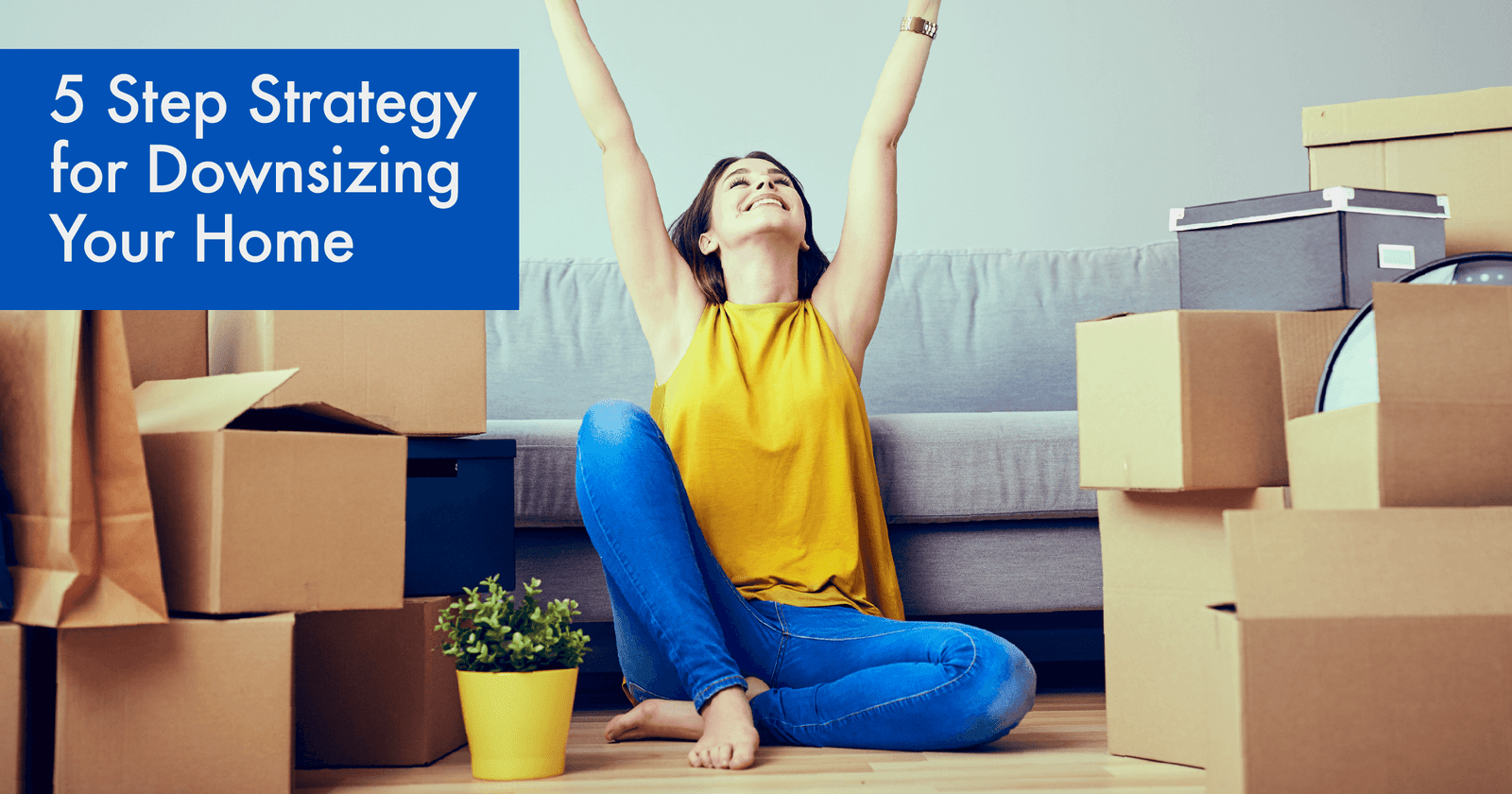 Read more about the article Downsizing Your Home:  5 Step Strategy